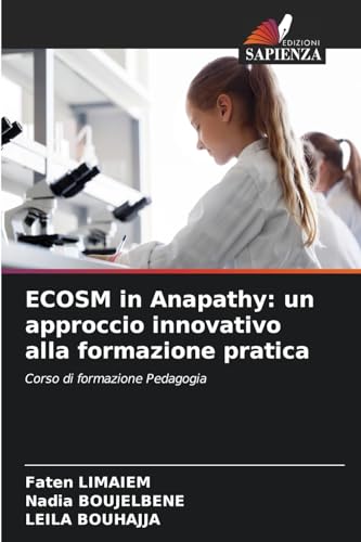 ECOSM in Anapathy: un approccio innovativo alla formazione pratica: Corso di formazione Pedagogia von Edizioni Sapienza