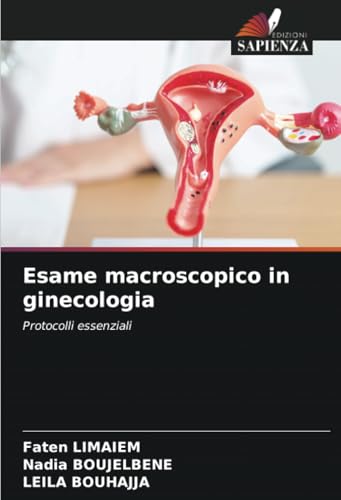 Esame macroscopico in ginecologia: Protocolli essenziali Esame macroscopico in ginecologia: Protocolli essenziali von Edizioni Sapienza
