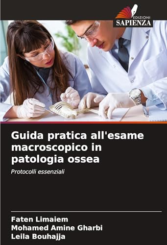 Guida pratica all'esame macroscopico in patologia ossea: Protocolli essenziali Guida pratica all'esame macroscopico in patologia ossea: Protocolli essenziali von Edizioni Sapienza