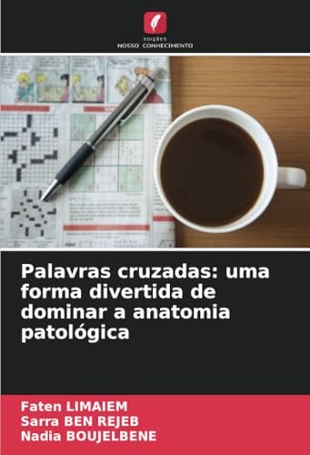 Palavras cruzadas: uma forma divertida de dominar a anatomia patológica von Edições Nosso Conhecimento