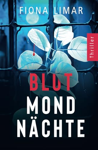 Blutmondnächte: Psychothriller (Psychiatrie-Thriller, Band 3) von Independently published
