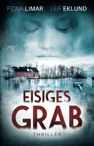 Eisiges Grab: Schwedenthriller von Independently published