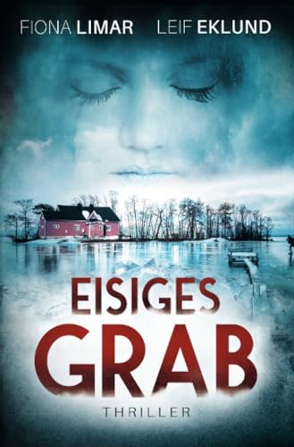 Eisiges Grab: Schwedenthriller Eisiges Grab: Schwedenthriller von epubli