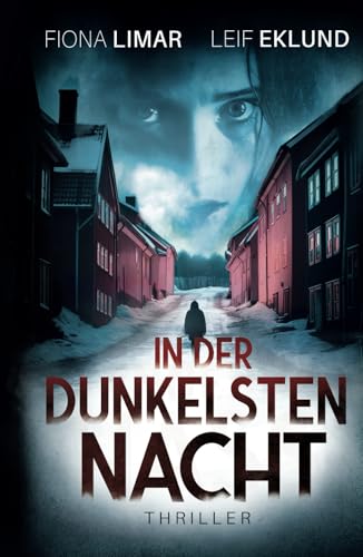 In der dunkelsten Nacht: Schwedenthriller In der dunkelsten Nacht: Schwedenthriller von Independently published