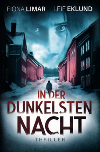 In der dunkelsten Nacht: Schwedenthriller In der dunkelsten Nacht: Schwedenthriller von epubli