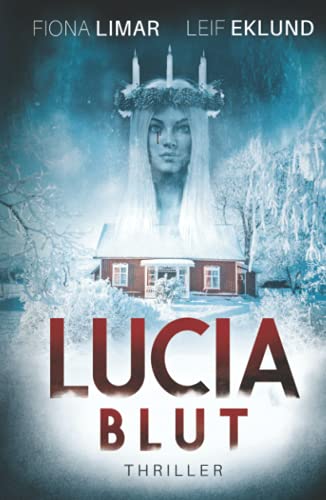 Lucia-Blut: Schwedenthriller Lucia-Blut: Schwedenthriller