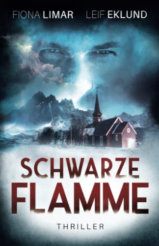 Schwarze Flamme: Schwedenthriller Schwarze Flamme: Schwedenthriller von Independently published
