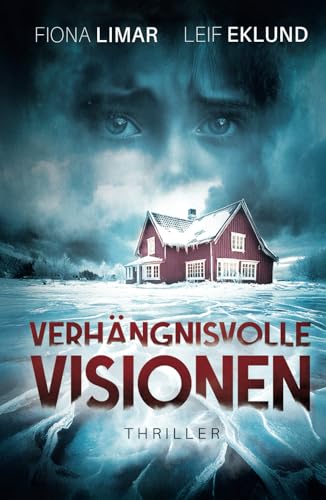 Verhängnisvolle Visionen: Schwedenthriller Verhängnisvolle Visionen: Schwedenthriller von Independently published