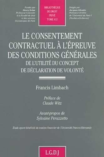 le consentement contractuel à l'épreuve des conditions générales: DE L'UTILITÉ DU CONCEPT DE DÉCLARATION DE VOLONTÉ. (412) von LGDJ