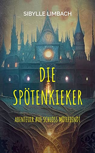 Die Spötenkieker: Abenteuer auf Schloss Mötefiendt von BoD – Books on Demand