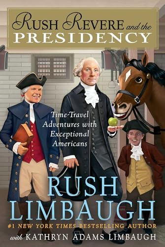 Rush Revere and the Presidency (Volume 5)