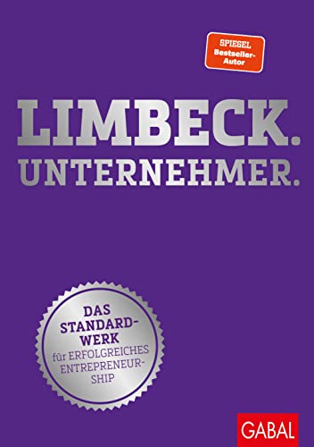 Limbeck. Unternehmer.: Das Standardwerk für erfolgreiches Entrepreneurship (Dein Business) von GABAL Verlag GmbH