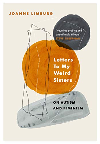 Letters to My Weird Sisters: On Autism and Feminism von Atlantic Books