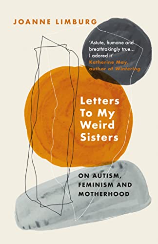 Letters to My Weird Sisters: On Autism and Feminism von Atlantic Books (UK)