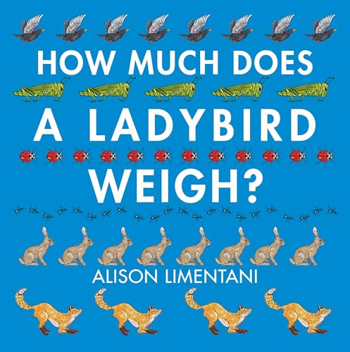How much does a ladybird weigh?: 1