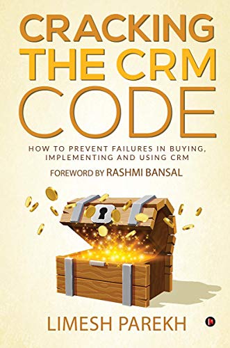 Cracking the CRM Code: How to Prevent Failures in Buying, Implementing and Using CRM von Notion Press