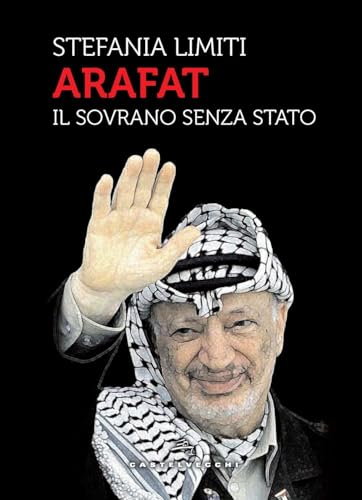 Arafat. Il sovrano senza Stato (Storie) von Castelvecchi
