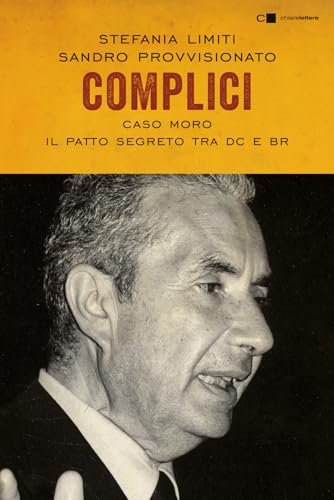 Complici. Caso Moro. Il patto segreto tra Dc e Br (Tascabili) von Chiarelettere