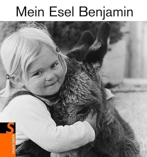Mein Esel Benjamin (Sauerländer Kindersachbuch)