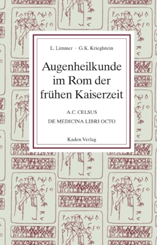 Augenheilkunde im Rom der frühen Kaiserzeit von Kaden Verlag