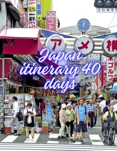Japan Itinerary for 40 Days: Discover Japan’s Culture, Nature, and Modern Wonders von Independently published