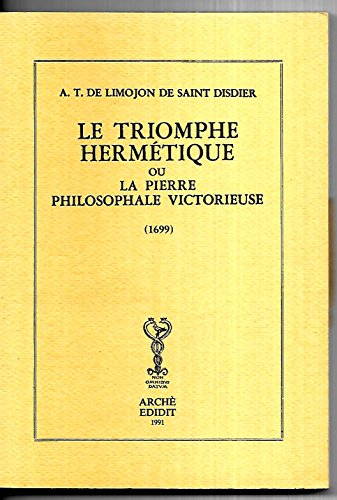 Le triomphe hermétique ou la pierre philosophale victorieuse (Repetita) von Arché