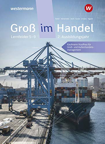 Groß im Handel - KMK-Ausgabe: 2. Ausbildungsjahr Lernfelder 5 bis 9 - Kaufmann/Kauffrau für Groß- und Außenhandelsmanagement Schülerband