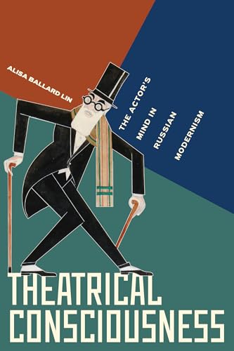 Theatrical Consciousness: The Actor's Mind in Russian Modernism von Northwestern University Press