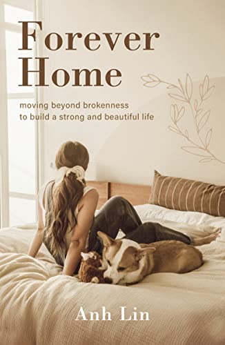 Forever Home: Moving Beyond Brokenness to Build a Strong and Beautiful Life von Zondervan