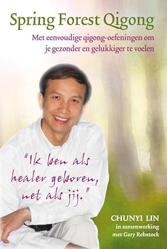 Spring Forest Qigong: met eenvoudige Qigong-oefeningen om je gezonder en gelukkiger te voelen: ik ben als een healer geboren, net als jij : met ... om je gezonder en gelukkiger te voelen Spring Forest Qigong: met eenvoudige Qigong-oefeningen om je gezonder en gelukkiger te voelen: ik ben als een healer geboren, net als jij : met ... om je gezonder en gelukkiger te voelen von Uitgeverij Akasha