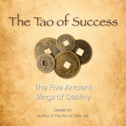 The Tao of Success: The Five Ancient Rings of Destiny von Tarcher