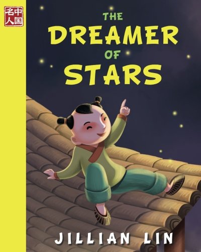 The Dreamer Of Stars (Once Upon A Time In China) von CreateSpace Independent Publishing Platform