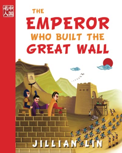 The Emperor Who Built The Great Wall (Once Upon A Time In China) von CreateSpace Independent Publishing Platform