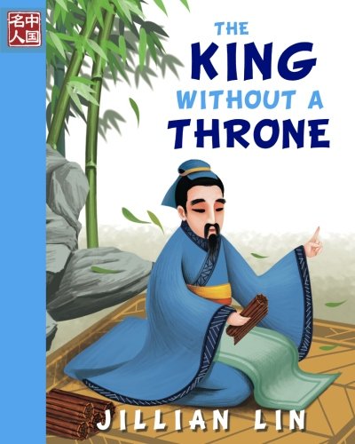 The King Without A Throne (Once Upon A Time In China) von CreateSpace Independent Publishing Platform