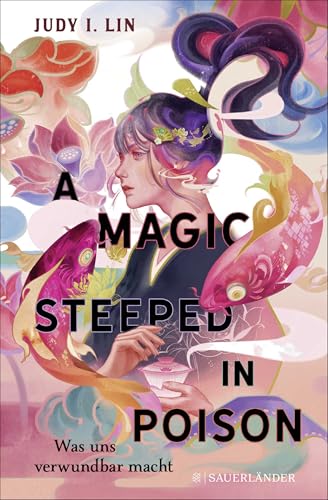 A Magic Steeped in Poison – Was uns verwundbar macht: Band 1 | Deutsche Ausgabe. Der neue magisch, sinnliche Spiegel Bestseller.