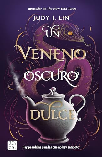 Un veneno oscuro y dulce/ A Venom Dark and Sweet (Book of Tea, 2) von Editorial Planeta Mexicana S.A. de C.V.