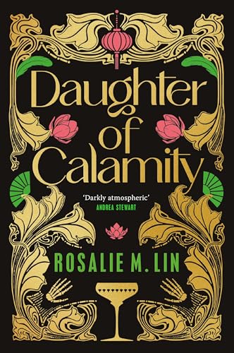 Daughter of Calamity: A gripping, darkly seductive fantasy set in Jazz Age Shanghai von Pan Macmillan