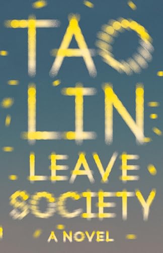 Leave Society: Tao Lin (Vintage Contemporaries)