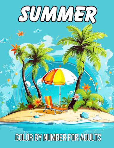 Summer Color by Number For Adults: 50 Big and Simple Designs Beach Scenes, Nature, Vibes, Tropical Beach Life, and more! von Independently published
