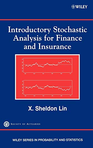 Introductory Stochastic Analysis for Finance and Insurance: Society of Actuaries (Wiley Series in Probability and Statistics)