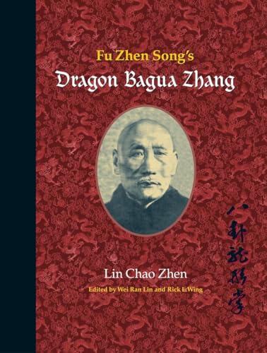 Fu Zhen Song's Dragon Bagua Zhang von Blue Snake Books