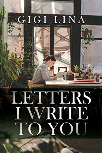 Letters I Write to You