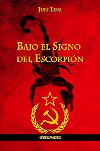 Bajo el Signo del Escorpión: El ascenso y la caída del Imperio Soviético