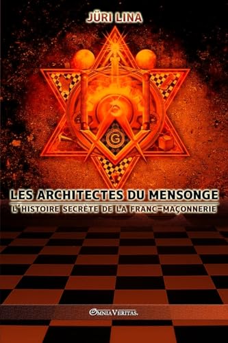 Les architectes du mensonge: L'histoire secrète de la franc-maçonnerie von Omnia Veritas Ltd