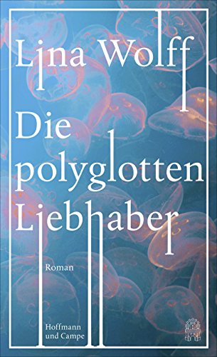 Die polyglotten Liebhaber: Roman