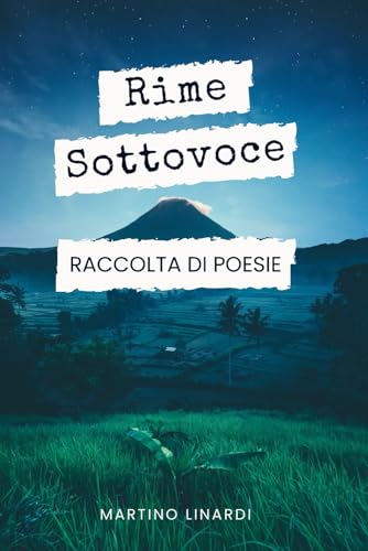 Rime sottovoce: Raccolta di poesie (Libri di poesie, Band 2) von Independently published
