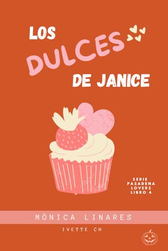 Los Dulces de Janice: Romance en Halloween con friends to lovers (Pasadena Lovers nª 4) von Independently published