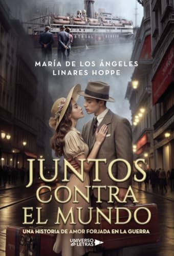 Juntos contra el mundo: Una historia de amor forjada en la guerra von Universo de Letras