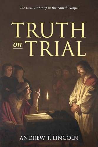 Truth on Trial: The Lawsuit Motif in the Fourth Gospel von Wipf & Stock Publishers