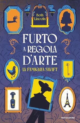 Un furto a regola d'arte. La famiglia Swift (I Grandi) von Mondadori